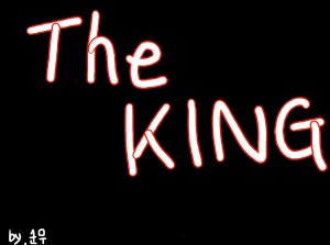 [The King]
